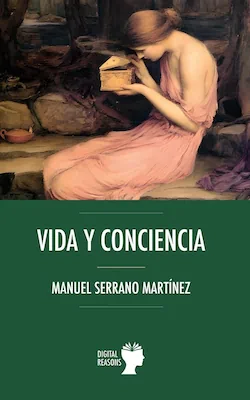 Vida y conciencia - Manuel Serrano - Digital Reasons