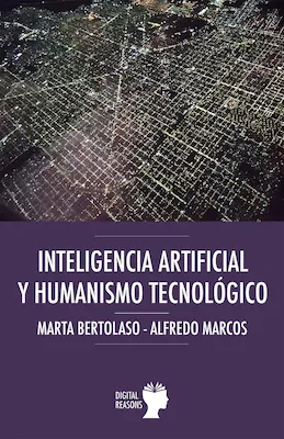 Inteligencia artificial y humanismo tecnológico - Varios - Digital Reasons