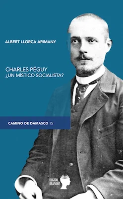 Charles Péguy ¿un místico socialista? - Albert Llorca - Digital Raasons