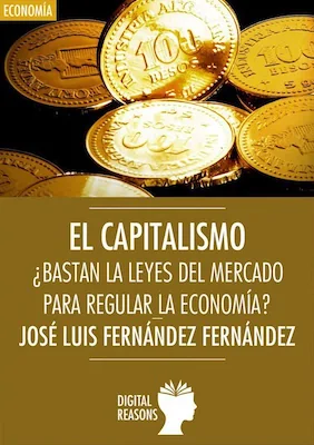 El capitalismo - José Luis Fernández - Digital Reasons