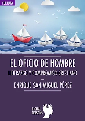 El oficio de hombre - Enrique San Miguel - Digital Reasons