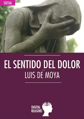 El sentido del dolor - Luis de Moya - Digital Reasons