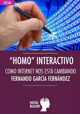 Homo interactivo - Fernando García Fernández - Digital Reasons