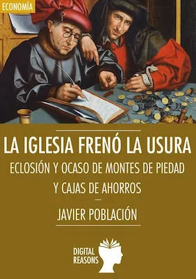 La Iglesia frenó la usura -Javier Población - Digital Reasons