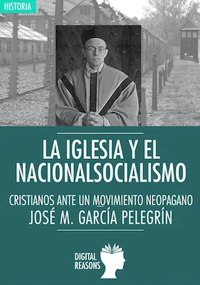 La Iglesia y el nacionalsocialismo - José M. García Pelegrín - Digital Reasons