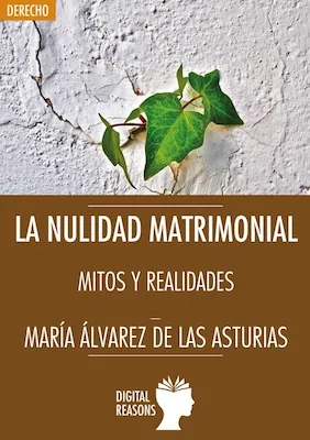 La nulidad matrimonial - María Alvarez de las Asturias - Digital Reasons