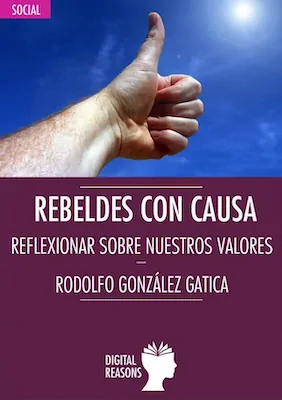 Rebeldes con causa -Rodolfo González - Digital Reasons