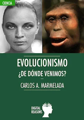 Evolucionismo - Carlos A. Marmelada - Digital Reasons