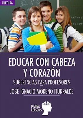 Educar con cabeza y corazón - José I. Moreno - Digital Reasons