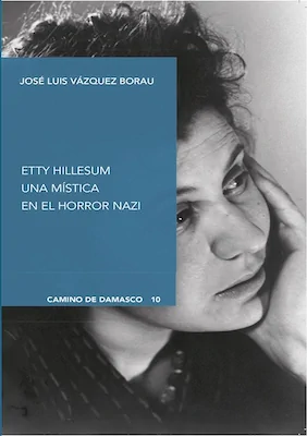 Etty Hillesum, una mística en el horro nazi - José Luis Vázquez Borau - Digital Reasons