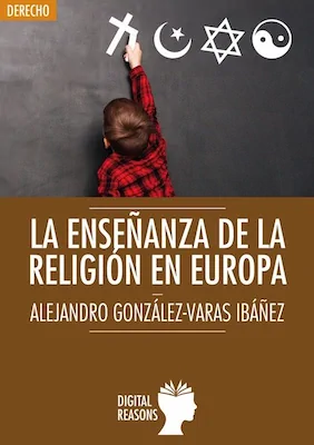 La enseñanza de la religión en Europa - Alejandro González-Navas - Digital Reasons