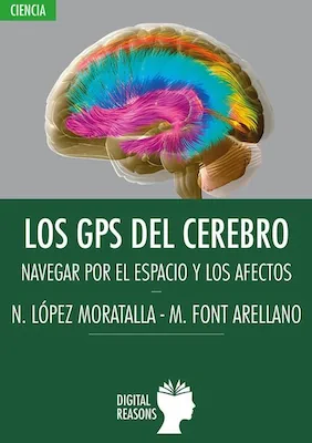 Los GPS del cerebro - Natalia López Moratalla - Digital Reasons