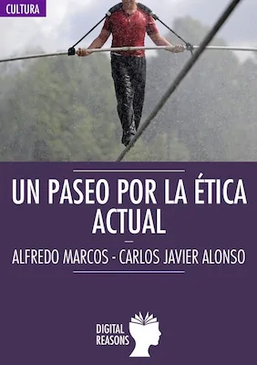 Un paseo por la ética actual - Varios - Digital Reasons