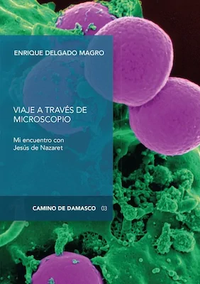 Viaje a través del microscopio - Enrique Delgado Magro - Digital Reasons