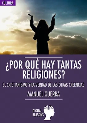 ¿Por qué hay tantas religiones? - José Luis Vázquez Borau - Digital Reasons